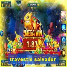 travestis salvador